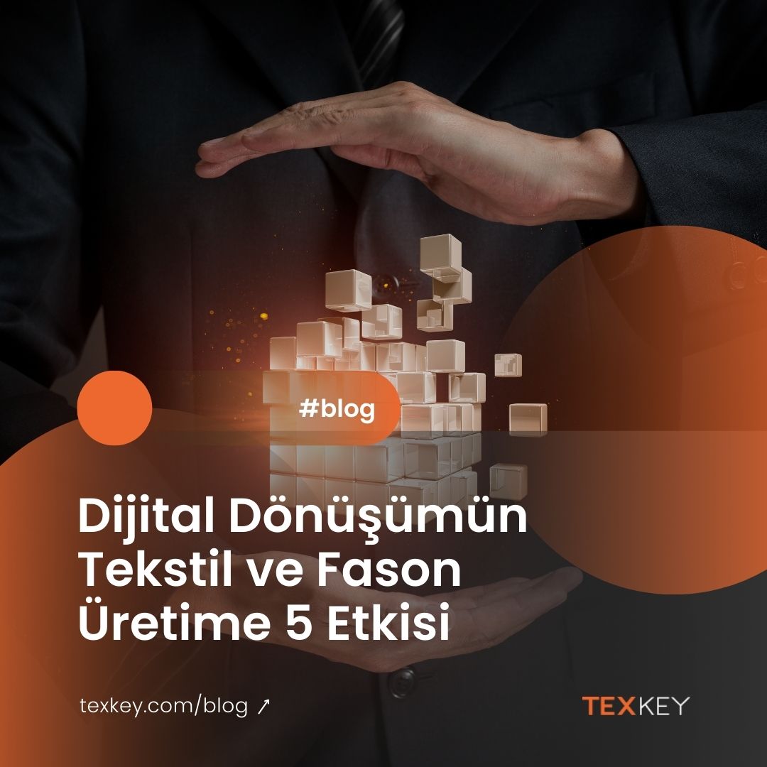 Dijital Dönüşümün Tekstil ve Fason Üretime 5 Etkisi