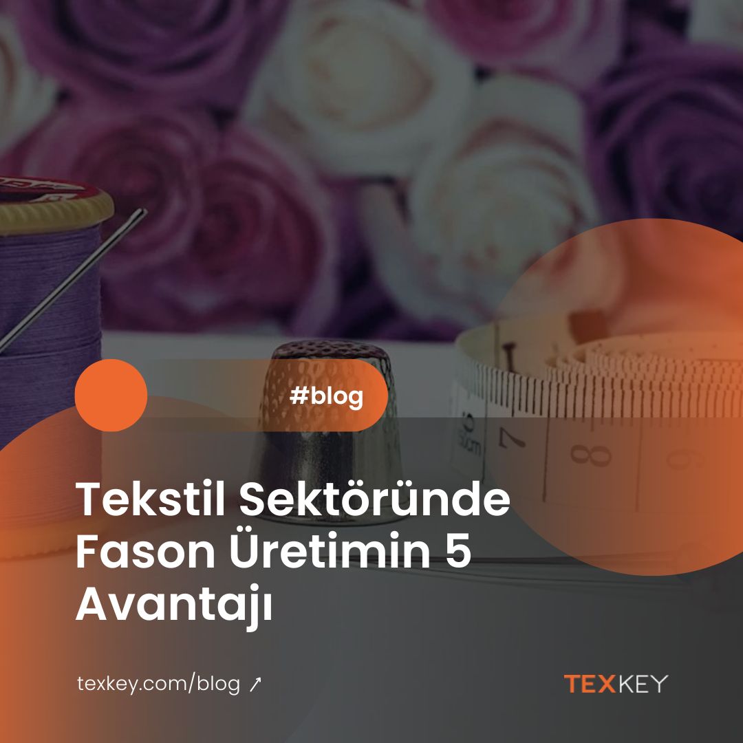 Tekstil Sektöründe Fason Üretimin 5 Avantajı