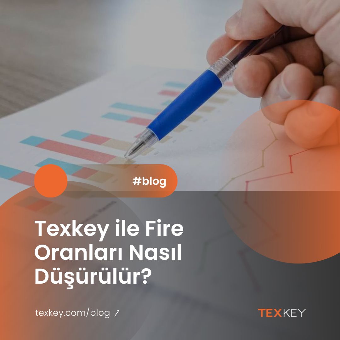 Texkey ile Fire Oranları Nasıl Düşürülür?