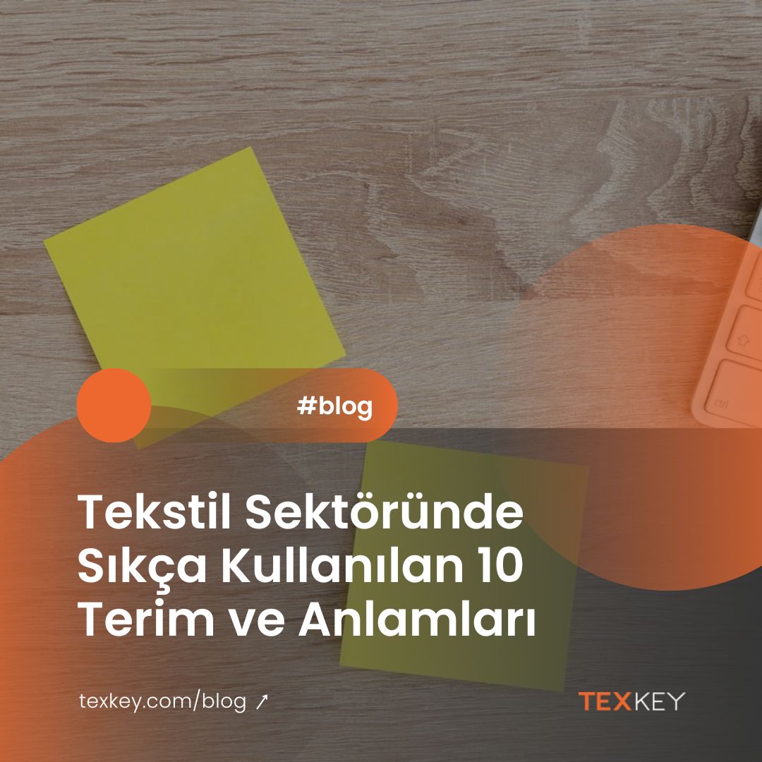 Tekstil Sektöründe Sıkça Kullanılan 13 Terim ve Anlamları