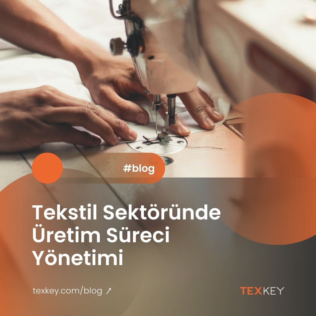 Tekstil Sektöründe Üretim Süreci Yönetimi